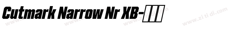 Cutmark Narrow Nr XB字体转换 Cutmark Narrow Nr XB字体转换